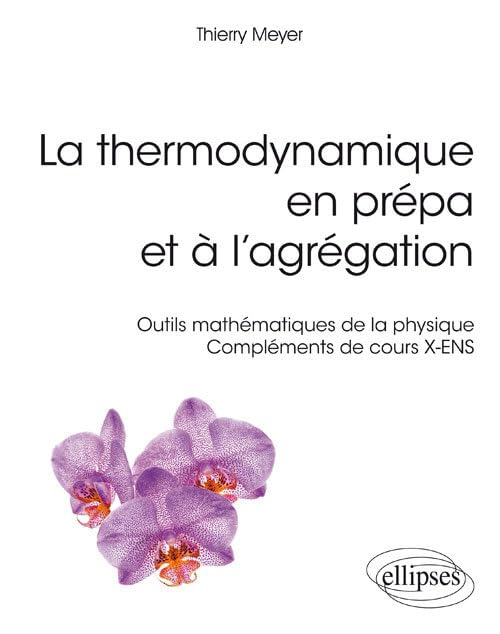 La thermodynamique en prépa et à l'agrégation : outils mathématiques de la physique : compléments de