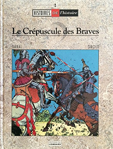 Le Crépuscule des braves : histoire vraie