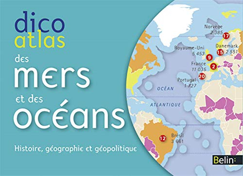 Dico atlas des mers et des océans : histoire, géographie et géopolitique