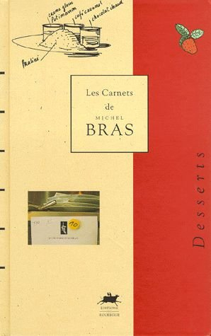 Les carnets de Michel Bras. Vol. 1. Desserts