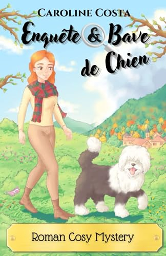 Enquête et bave de chien: Un cosy mystery à frémir de rire !