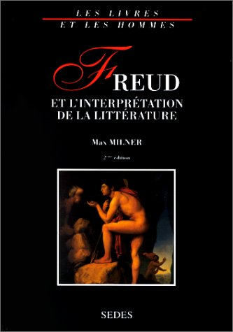 Freud et l'interprétation de la littérature - Max Milner