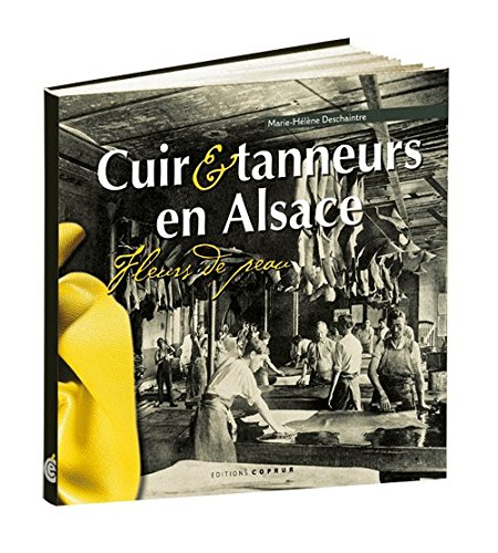 Cuir & tanneurs en Alsace : fleurs de peau