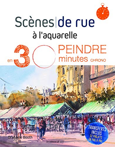 Scènes de rue à l'aquarelle : peindre en 30 minutes chrono