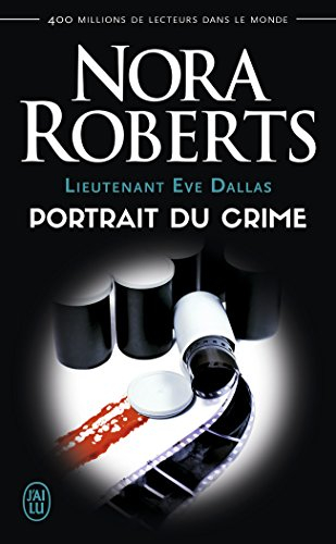 Lieutenant Eve Dallas. Vol. 16. Portrait du crime
