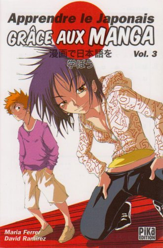 Apprendre le japonais grâce aux mangas. Vol. 3