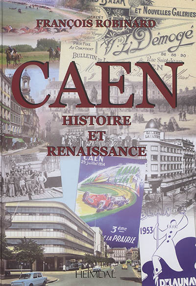 Caen : histoire et renaissance