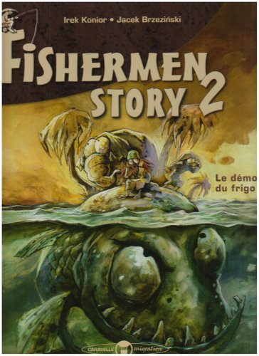 Fishermen story. Vol. 2. Le démon du frigo
