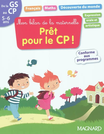Prêt pour le CP ! : mon bilan de la maternelle : français, maths, découverte du monde, expression or