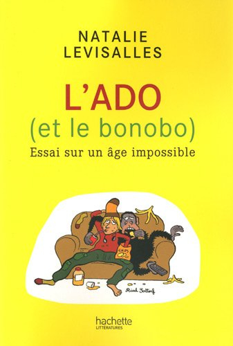 L'ado (et le bonobo) : essai sur un âge impossible