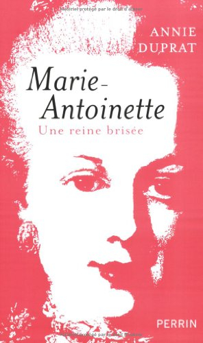 Marie-Antoinette : une reine brisée