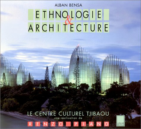 Ethnographie et architecture : le Centre culturel Jean-Marie-Tjibaou à Nouméa de Renzo Piano