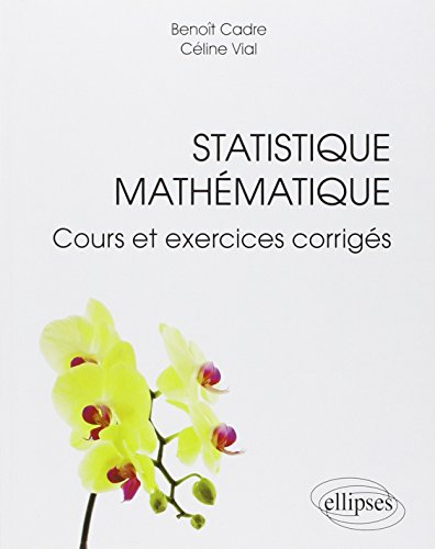 Statistique mathématique : cours et exercices corrigés