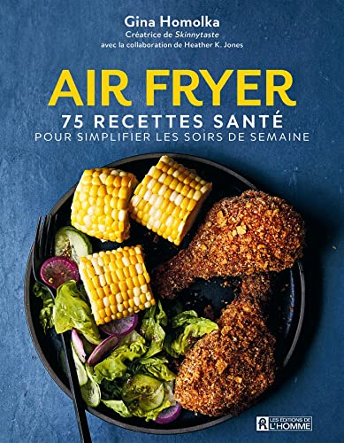 Air Fryer : 75 recettes santé pour simplifier les soirs de semaine