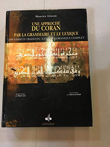 Une approche du Coran par la grammaire et le lexique : 2.500 versets traduits, lexique coranique com