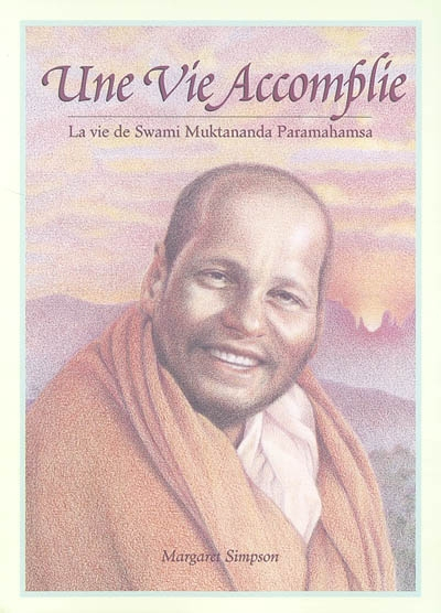 Une vie accomplie : la vie de swami Muktananda Paramahamsa