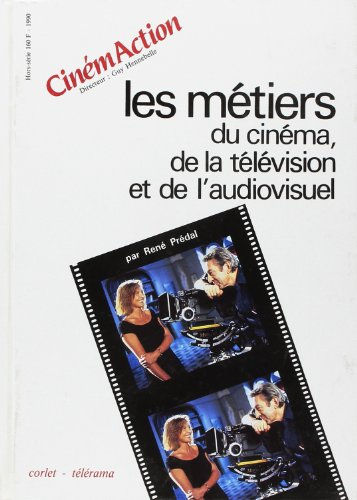 CinémAction. Les métiers du cinéma, de la télévision et de l'audiovisuel