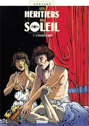 Les héritiers du Soleil. Vol. 1. Le masque de mort