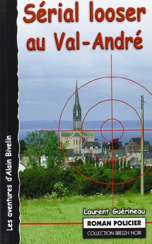 Les aventures d'Alain Bivelin. Sérial looser au Val-André