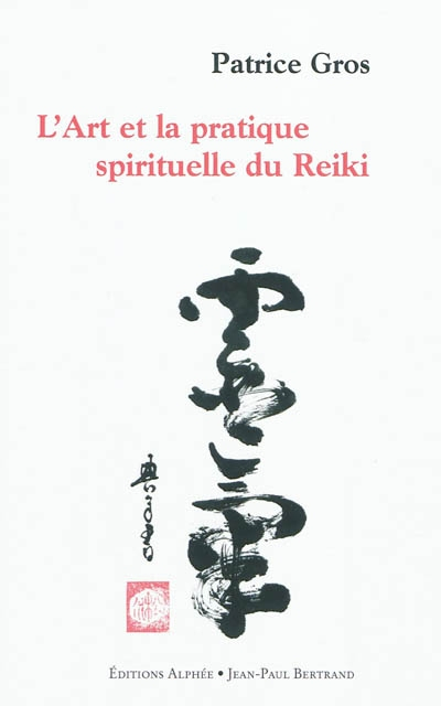 L'art et la pratique spirituelle du reiki