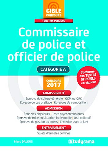 Commissaire de police et officier de police : catégorie A : concours 2017