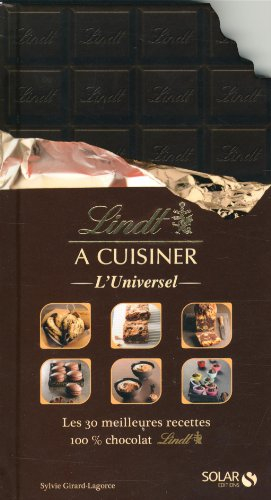 Lindt à cuisiner, l'universel : les 30 meilleures recettes 100 % chocolat Lindt