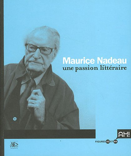 Ah !, n° 13. Maurice Nadeau, une vie en littérature