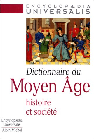 Dictionnaire du Moyen Age : histoire et société