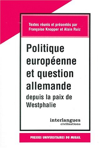 Politique européenne et question allemande depuis la paix de Westphalie
