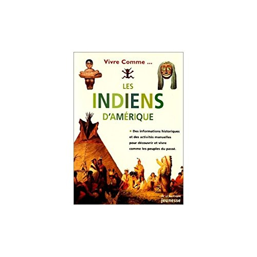 Vivre comme les Indiens d'Amérique