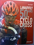 Lanarvilly,50 Ans De Cyclo Cross Gurvan Musset