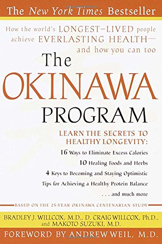 The Okinawa Program: How the World's Longest-Lived People Achieve Everlasting Health--And How You Ca