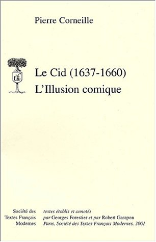 Le Cid (1637-1660). L'illusion comique
