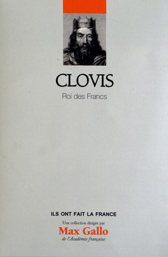 Clovis : roi des Francs