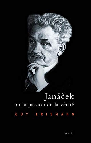 Janacek ou La passion de la vérité