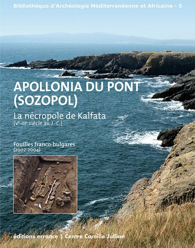 Apollonia du Pont (Sozopol) : la nécropole de Kalfata (Ve-IIIe s. av. J.-C.) : fouilles franco-bulga