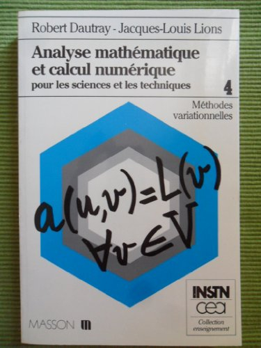 Analyse mathématique et calcul numérique pour les sciences et les techniques. Vol. 4. Méthodes varia