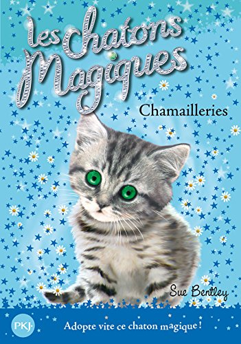 Les chatons magiques. Vol. 4. Chamailleries