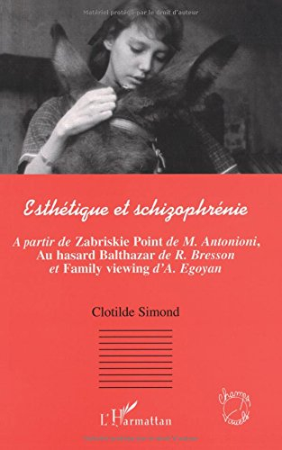 Esthétique et schizophrénie : à partir de Zabriskie Point de M. Antonioni, Au hasard Balthazar de R.