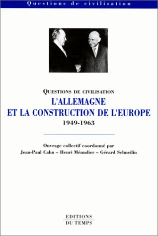 L'Allemagne et la construction de l'Europe : 1949-1963