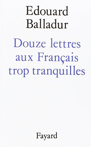 Douze lettres aux Français trop tranquilles