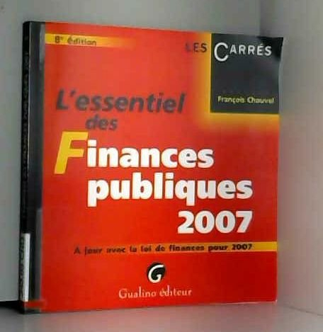 L'essentiel des finances publiques 2007 : à jour avec la loi de finances pour 2007