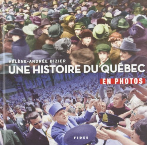 Une Histoire Du Quebec En Photos