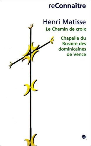 Henri Matisse : le chemin de croix, chapelle du rosaire des dominicaines de Vence : Exposition, Nice