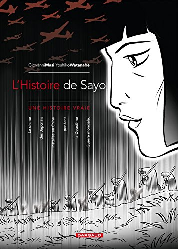 L'histoire de Sayo : une histoire vraie : le drame des Japonais installés en Chine pendant la Deuxiè