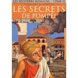 Les mystères romains. Vol. 2. Les secrets de Pompéi