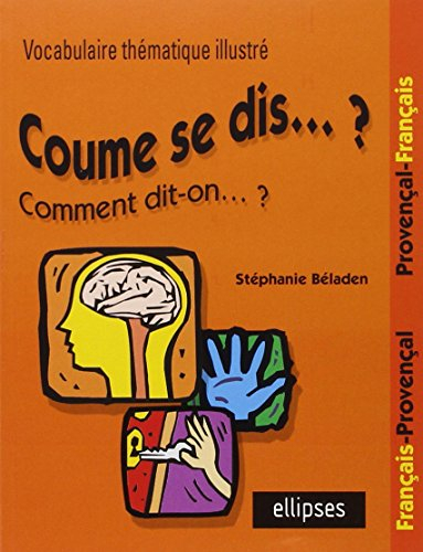 Coume se dis, comment dit-on ? : vocabulaire thématique illustré français-provençal, provençal-franç