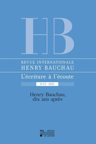 Revue internationale Henry Bauchau n°12 ? 2022: Henry Bauchau, dix ans après