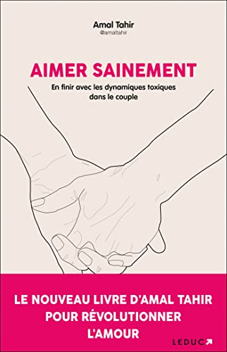 Aimer sainement : en finir avec les dynamiques toxiques dans le couple