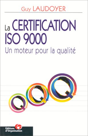 La certification ISO 9000 : un moteur pour la qualité